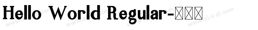 Hello World Regular字体转换 Hello World Regular字体转换